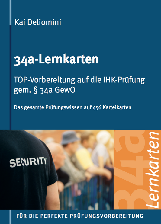34a-Lernkarten | TOP-Vorbereitung auf die IHK-Prüfung gem. § 34a GewO: Das gesamte Prüfungswissen auf 456 Karteikarten